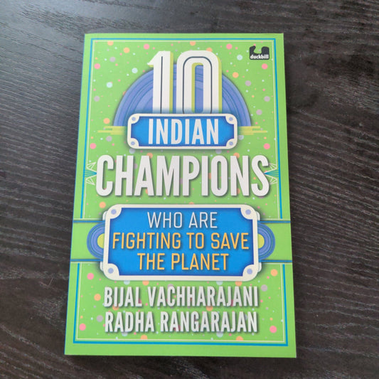 10 Indian Champions who are trying to save the planet - We Are Turners