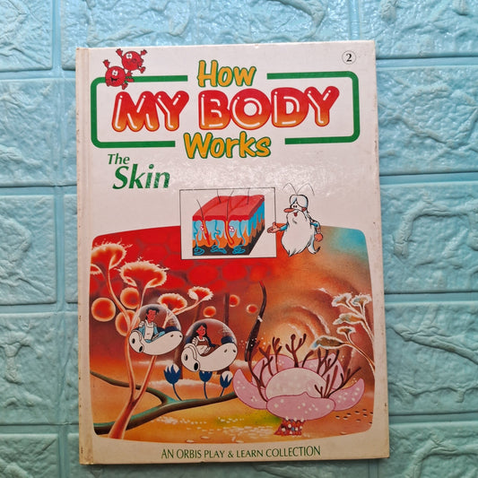 How My Body Works - Good Condition Hardcover. - We Are Turners