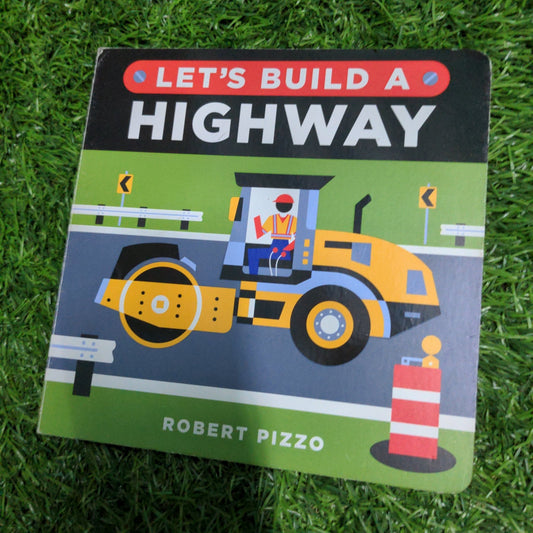 Lets Build a Highway: A Construction Book for Kids (Little Builders) - We Are Turners