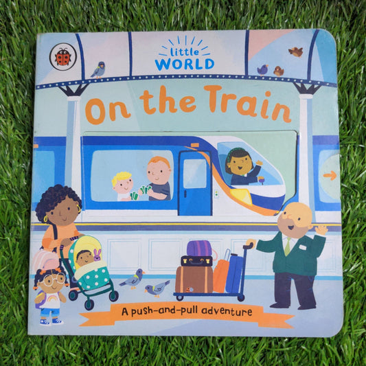 On the Train : Push and Pull Adventure - We Are Turners