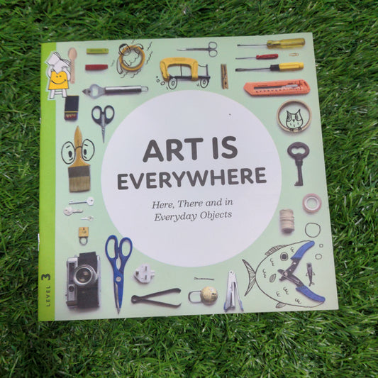 Art is Everywhere - Here, There and in Everyday Objects - English